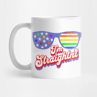 I'm Straightn't - Funny LGBTQ Quote Mug